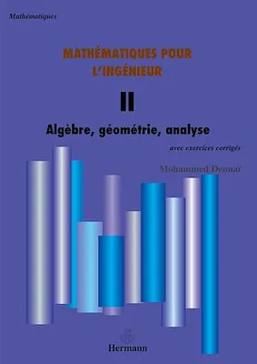 Mathématiques pour l'ingénieur, Volume 2, Algèbre, géométrie, analyse