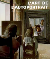 L'ART DE L'AUTOPORTRAIT, histoire et théorie d'un genre pictural