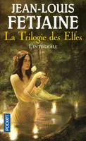 La trilogie des elfes - L'intégrale, l'intégrale