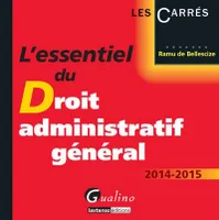 L'essentiel du droit administratif général / 2014-2015