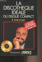 La discothèque idéale du disque compact., 1, Musique classique, Discotheque ideale du disque compact  t1 musique classique (La)