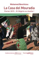 La casa del Mouradia, Février 2019' Et l'Algérie se réveilla !