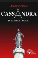 Cassandra, ou 2 Chairs et 2 sangs