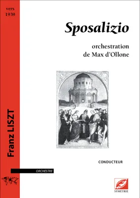 Sposalizio (conducteur A3), orchestration de Max d’Ollone