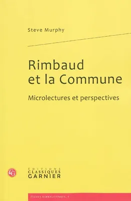 Rimbaud et la Commune, Microlectures et perspectives