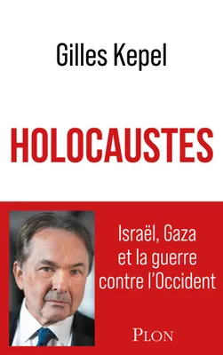 Holocaustes, Israël, Gaza et la guerre contre l'Occident