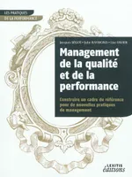 Management de la qualité et de la performance, construire un cadre de référence pour de nouvelles pratiques de management, construire un cadre de référence pour de nouvelles pratiques de management