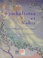 Symbolistes et Nabis, Maurice Denis et son temps