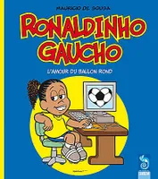Ronaldinho gaucho, L'amour du ballon rond