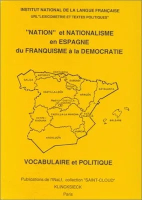 « Nation » et nationalisme en Espagne du franquisme à la démocratie, Vocabulaire et politique