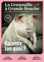 8, Revue La Grenouille à Grande Bouche, n°8 : Balance ton quoi ?