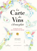La Carte de Vins s'il vous plaît - Nouvelle édition augmentée, Le nouvel atlas des vignobles du monde