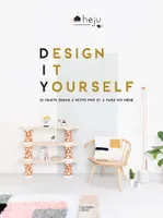 Design it yourself, 35 objets design à petits prix et à faire soi-même