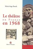 Le théâtre en France en 1968, crise d'une histoire, histoire d'une crise