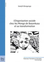 L'organisation sociale chez les Mongo de Basankusu et sa transformation