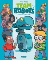1, Team Robots - Tome 01, La raison du plus fort