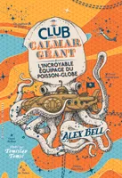 Le club du calmar géant, 1, L'incroyable équipage du poisson-globe, L'Incroyable Équipage du Poisson-Globe