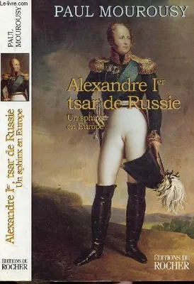 Alexandre Ier, tsar de Russie, Un sphinx en Europe