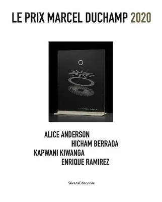 Le prix Marcel Duchamp 2020, Alice anderson, hicham berrada, kapwani kiwanga, enrique ramírez