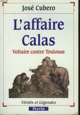 L'affaire Calas - Voltaire contre Toulouse, Voltaire contre Toulouse
