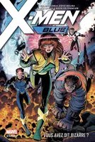 1, X-Men Blue T01: Vous avez dit bizarre ?