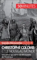 Christophe Colomb et le Nouveau Monde, Une erreur qui mène à la découverte de l’Amérique