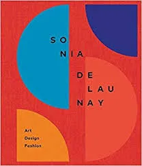 Sonia Delaunay. Art, design and fashion