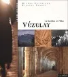 Vézelay. La lumière et l'élan, la lumière et l'élan