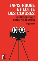 Tapis rouge et lutte des classes, Une autre histoire du festival de Cannes
