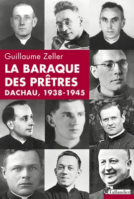 Baraque de prêtres, Dachau 1938-1945 (la), Dachau 1938-1945