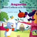 Augustin, Maître Corbeau et la chocogalette