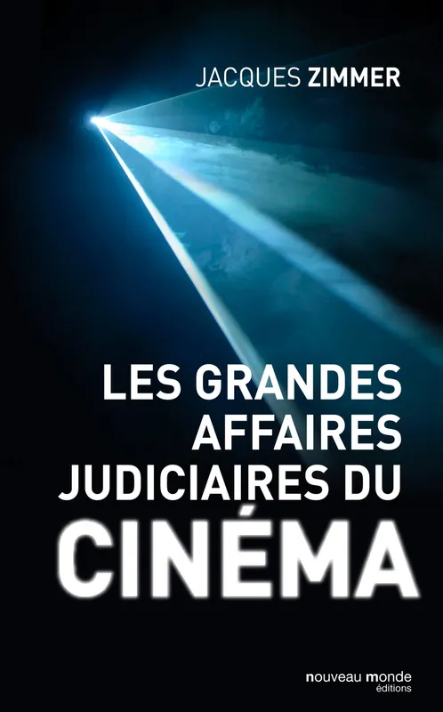Livres Sciences Humaines et Sociales Actualités Les grandes affaires judiciaires du cinéma Jacques Zimmer