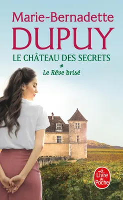 1, Le Rêve brisé (Le Château des secrets, Tome 1)