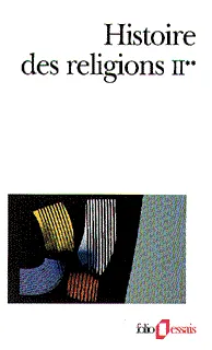 Histoire des Religions (Tome 2 Volume 2)), Volume 2-2, La formation des religions universelles et les religions de salut dans le monde méditerranéen et le Proche-Orient, les religions constituées en Occident et leurs contre-courants