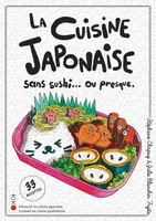 La cuisine japonaise sans sushi ou presque, [33 recettes]