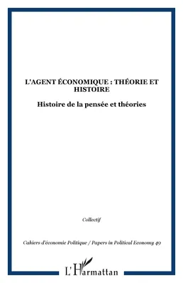 L'agent économique : théorie et histoire, Histoire de la pensée et théories