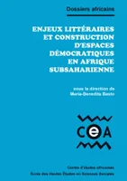 Enjeux littéraires et construction d'espaces démocratiques en Afrique subsaharienne