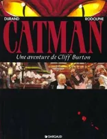 Une aventure de Cliff Burton., 5, Catman