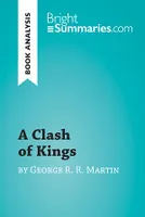 A Clash of Kings by George R. R. Martin (Book Analysis), Detailed Summary, Analysis and Reading Guide