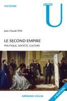 Le Second Empire - 2e éd. - Politique, société, culture, Politique, société, culture