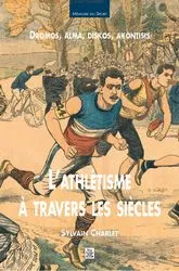 Athlétisme à travers les siècles (L')
