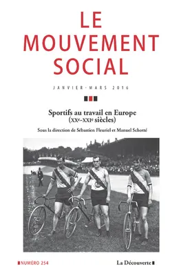 Le mouvement social numéro 254 Sportifs au travail en Europe (XXe-XXIe siècles)