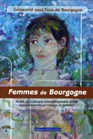 Femmes de Bourgogne, actes du colloque 2009