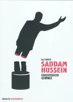 La chute / interrogatoires de Saddam Hussein par l