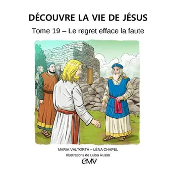 19, Le regret efface la faute, découvre la vie de Jésus - tome 19 - L419