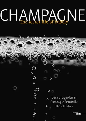 Champagne - The secret life of bubbly -Anglais-