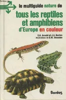 Tous les reptiles et amphibiens d'Europe en couleur (Collection : 