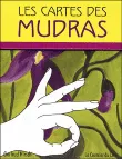 Les cartes des mudras,  68 mudras pour le corps, l'âme et l'esprit