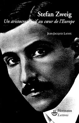 Stefan Zweig, Un aristocrate juif au cœur de l'Europe