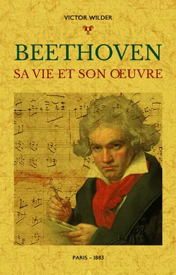 Beethoven, Sa vie son oeuvre